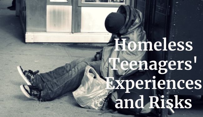 Homeless Teenagers' Experiences and Risks