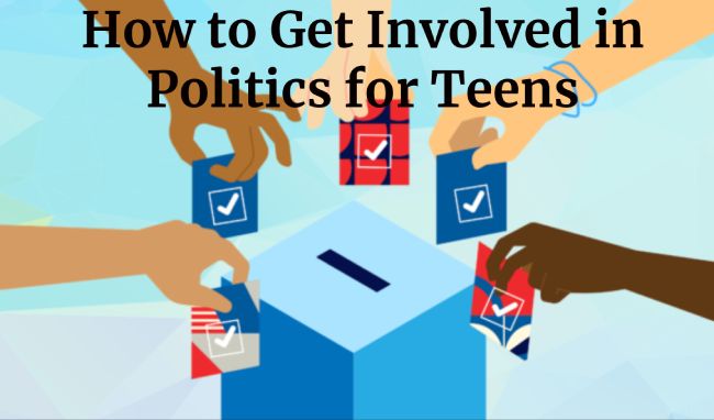 How to Get Involved in Politics for Teens