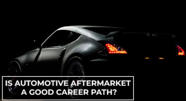 Is Automotive Aftermarket A Good Career Path?
